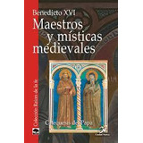 Livro Maestros Y Misticas Medievales - Joseph Ratzinger / Papa Bento 16 [2011]