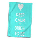 3d Rose Keep Calm Im Bride Para Ser. Agua. Twl 193551 1 Toa