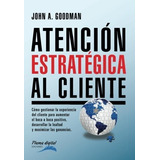 Libro : Atencion Estrategica Al Cliente Como Gestionar La..