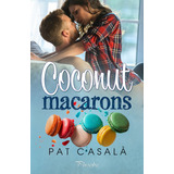 Coconut Macarons, De Casala, Pat. Editorial Pàmies, Tapa Blanda En Español