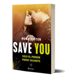 Save You (serie Save 2)  Mona Kasten Planeta