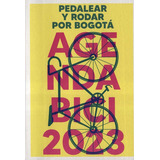 Agenda 2023 Bici Pedalear Por Bogota (incluye Banda Reflectiva), De Sanchez Otero, Carlos Eduardo. Editorial Instituto Distrital De Patrimonio Cultural, Tapa Blanda, Edición 1 En Español, 2022