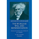 The World As Will And Representation, Vol. 1, De Arthur Schopenhauer. Editorial Dover Publications Inc., Tapa Blanda En Inglés