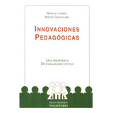 Innovaciones Pedagógicas. Una Propuesta De Evaluación Crítica, De María Del Carmen Moreno Santacoloma. Cooperativa Editorial Magisterio, Edición 1994 En Español