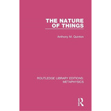 The Nature Of Things (routledge Library Editions: Metaphysics), De Quinton, Anthony M.. Editorial Routledge, Tapa Blanda En Inglés