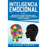 Libro Inteligencia Emocional : Como Aumentar Su Eq, Mejor...