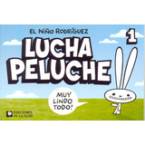 Lucha Peluche 1 - El Niño Rodríguez