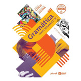 Gramática Texto  Reflexao E Uso / Aluno / Bncc/ Livros Ftd