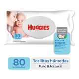 Huggies Toallitas Húmedas Puro Y Natural 80 Unidades