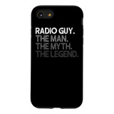 iPhone SE (2020) / 7 /8 Radio Guy Gift Man Myth The Legend C