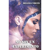 No Soy Un Experimento