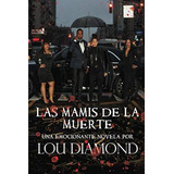 Libro:  Las Mamis De La Muerte Washington (spanish Edition)