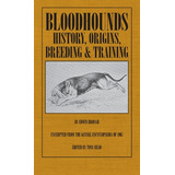 Libro Bloodhounds: History - Origins - Breeding - Trainin...