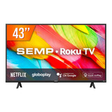 Smart Tv Led 43  Full Hd Semp Roku R6500 3 Hdmi 1 Usb Wi-fi