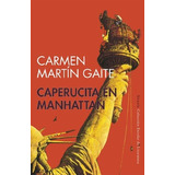 Libro: Caperucita En Manhattan. Martin Gaite, Carmen. Siruel