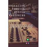 Técnico De Grabación Y Mastering