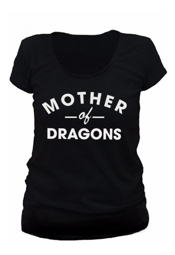 Remera  Game Of Thrones Mother Of Dragons  Daenerys