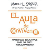 El Aula De Convivencia, De Segura Morales, Manuel. Editorial Narcea Ediciones, Tapa Blanda En Español