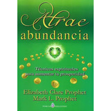 Atrae Abundancia, Elizabeth Prophet, Porcia Ediciones