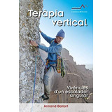 Teràpia Vertical: Vivències D'un Escalador Singular: 6 (anna