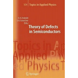 Theory Of Defects In Semiconductors, De David A. Drabold. Editorial Springer Verlag Berlin Heidelberg Gmbh Co Kg, Tapa Blanda En Inglés