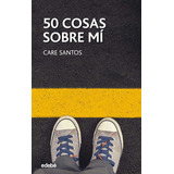 50 Cosas Sobre Mãâ, De Santos Torres, Care. Editorial Edebé, Tapa Blanda En Español