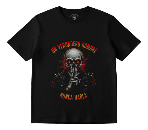 Playera Calacas Chidas Un Verdadero Hombre Nunca