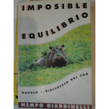 Imposible Equilibrio - Mempo Giardinelli - Planeta -  L290
