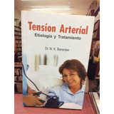 Tensión Arterial - Etiología Y Tratamiento - N K Banerjee