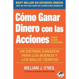 Libro Como Ganar Dinero Con Las Acciones - O'neil, Willia