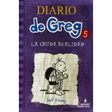 Diario De Greg 5: La Cruda Realidad