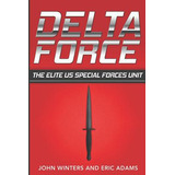 Libro Delta Force: The Elite Us Special Forces Unit - Ada...