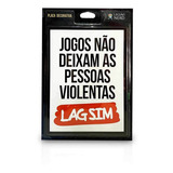 Placa De Descoração Gamer - Lag Sim