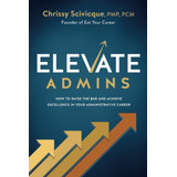 Libro: Elevate Admins: How To Raise The Bar And Achieve Exce