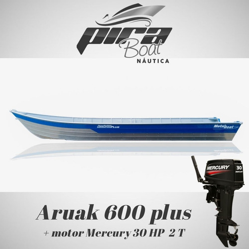 BARCO DE ALUMÍNIO ARUAK 600 PLUS + MOTOR MERCURY 30 HP 2T