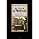 Libro Los Amores De Hortensia - Mercedes Cabello De Carbo...