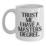 Confía En Mí, Tengo Una Maestría, Regalos De Graduación Para
