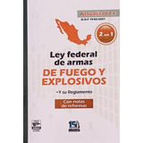 Ley Federal De Armas De Fuego Y Explosivos  / Edición 2021