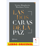 Las Dos Caras De La Paz, De Néstor Humberto Martínez. Editorial Planeta, Tapa Blanda En Español