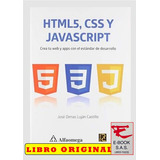 Html5, Css Y Javascript. Crea Tu Web (nuevo Y Orignal), De Luján Castillo, José Dimas. Editorial Alfaomega, Rc Libros, Tapa Blanda En Español, 2016