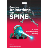 Libro: Creating Animations With Spine: A Guide From Photosho