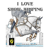 Libro I Love Show Jumping Coloring Book - Sallas, Ellen