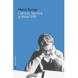 Ciencia, Tecnica Y Desarrollo - Mario Bunge