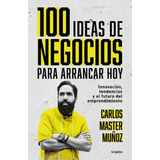 Libro 100 Ideas De Negocio Para Arrancar Hoy Original