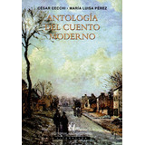 Antologia Del Cuento Moderno / Cesar Cecchi