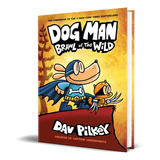 Libro Dog Man Brawl Of The Wild - Dav Pilkey [ Hardcover ]