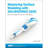 Libro: Mastering Surface Modeling With Solidworks 2020