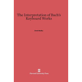 Libro The Interpretation Of Bach's Keyboard Works - Bodky...