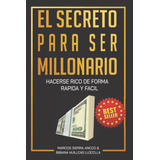 Libro El Secreto Para Ser Millonario: Hacerse Rico De Forma