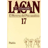 Seminario 17 De Lacan - El Reverso Del Psicoanalisis -pd